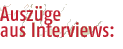 Auszüge aus Interviews